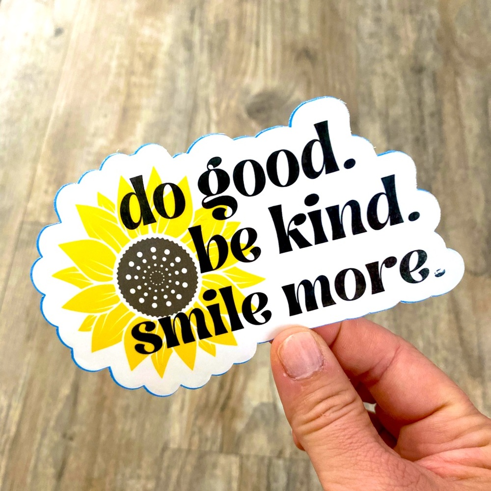 Waterproof Sticker, “Do good, Be kind. Smile more” laptop sticker, stationary